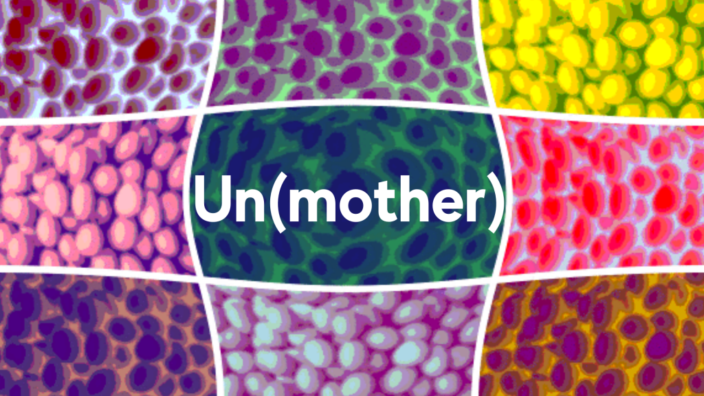The promotional photo for Un(mother) - 9 separate squares with a brightly recoloured image with eggs in it. 'Un(mother)' is written in bold white text in the middle box.